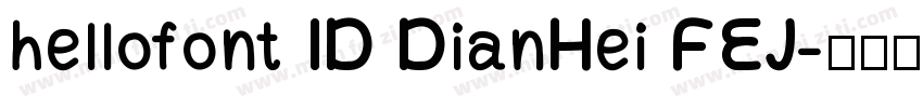 hellofont ID DianHei FEJ字体转换